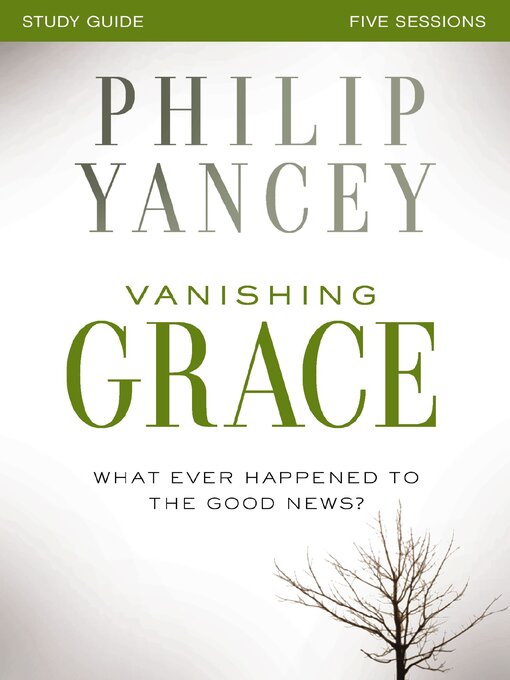 Title details for Vanishing Grace Study Guide by Philip Yancey - Available